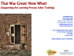 That Was Great! Now What? (Providing Learning That Is Used)”