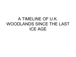 A TIMELINE OF U.K. WOODLANDS SINCE THE LAST ICE AGE