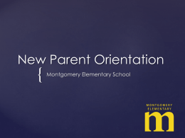New Parent Orientation - Montgomery Elementary School PTA