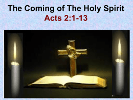 The Coming of The Holy Spirit Acts 2:1-13