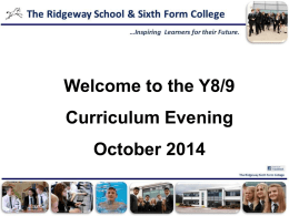 Welcome to the Y8/9 Curriculum Evening November 2013