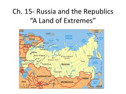 Ch. 15- Russia and the Republics “A Land of Extremes”