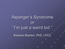 Asperger's Syndrome or What a Weird Kid!