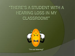 There’s a student with a hearing loss in my classroom!”