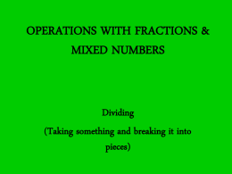 OPERATIONS WITH FRACTIONS & MIXED NUMBERS