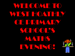 WELCOME TO OUR MATHS EVENING!