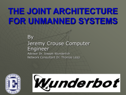 THE JOINT ARCHITECTURE FOR UNMANNED SYSTEMS