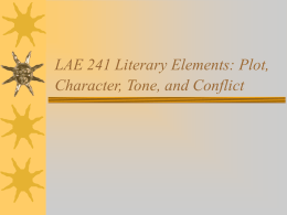 LAE 241 Literary Elements: Plot, Character, Tone, and Conflict