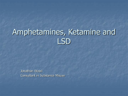 Amphetamines, Ketamine and LSD