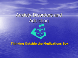 Anxiety Disorders and Addiction Thinking Outside the