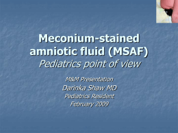 Meconium-stained amniotic fluid (MSAF)