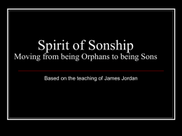 Spirit of Sonship Moving from being Orphans to being Sons