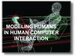 MODELING HUMANS IN HUMAN COMPUTER INTERACTION