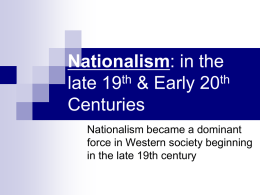 Nationalism: in the late 19th & Early 20th Centuries