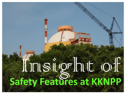 Safety Features at KKNPP - Nuclear Power Corporation of