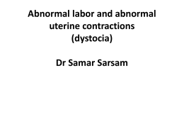 Abnormal labor and abnormal uterine contractions (dystocia)