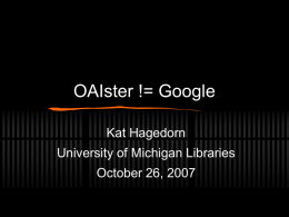 OAIster != Google - University of Michigan Library