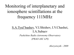 Monitoring of interplanetary and ionosphere scintillations