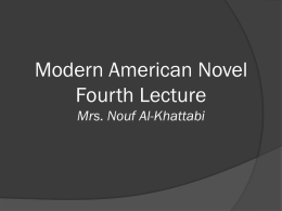 Modern American Novel Fourth Lecture Mrs. Nouf Al