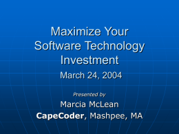 Maximize Your Technology Investment March 19, 2004