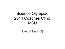 Science Olympiad 2014 Coach’s Clinic MSU Circuit Lab (C)