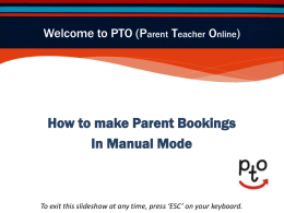 Welcome to PTO (Parent Bookings Manual) Instructions