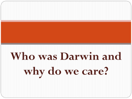 Who was Darwin and why do we care?