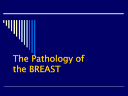 The Pathology of BREAST - University of Yeditepe Faculty