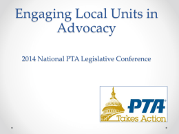 Engaging Local Units in Advocacy 2014 National PTA
