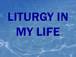 LITURGY IN MY LIFE - Roman Catholic Diocese of Springfield