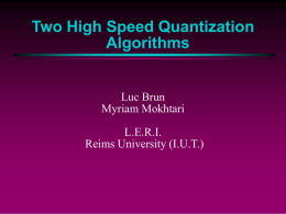 Two High Speed Quantization Algorithms