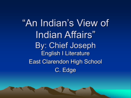 An Indian’s View of Indian Affairs” By: Chief Joseph