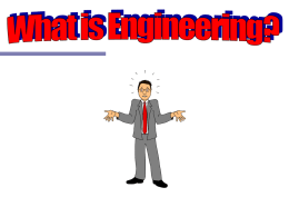 What is Engineering Presentation - June 2001