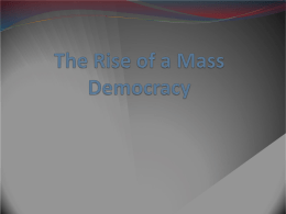 The Rise of a Mass Democracy