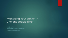 Managing your growth in unmanageable time.