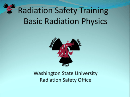 Radiation Safety Training Basic Radiation Physics (Materials)