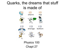 Quarks, the dreams that stuff is made of