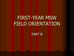 FIRST-YEAR MSW FIELD ORIENTATION
