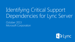Identifying Critical Support Dependencies for Lync Server