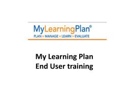 My Learning Plan End User training