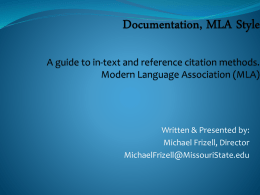 MLA STYLE A guide to in-text and reference citation methods.