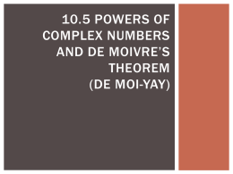 11.3 Powers of Complex Numbers and De Moivre’s Theorem (de