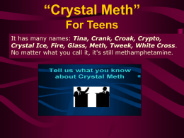 Crystal Meth/ Methamphetamine: What’s the big deal?