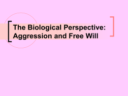 The Biological Perspective: Aggression and Free Will