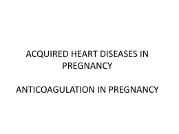 ACQUIRED DISEASES OF PREGNANCY ANTICOAGULATION IN …