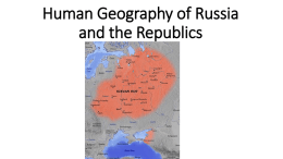 Human Geography of Russia and the Republics