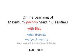 Online Learning of Maximum Margin Classifiers