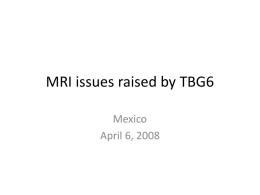 MRI issues raised by TBG6