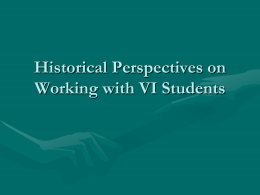Historical Perspectives on Working with VI Students