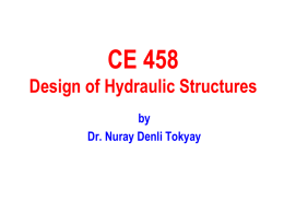 CE 458: Design of Hydraulic Structures